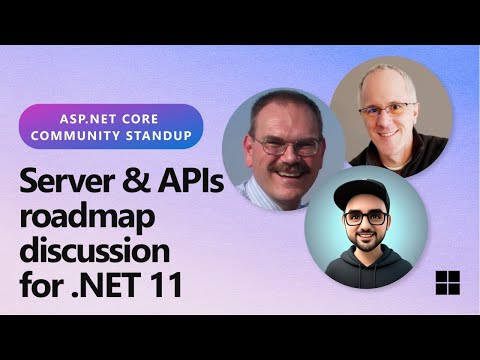 ASP.NET Community Standup: Server & APIs roadmap discussion for .NET 11
