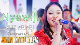 Download lagu NYAWIJI // NITA ANJANI // SHAKA TREND MUSIC // INDAH AUDIO mp3