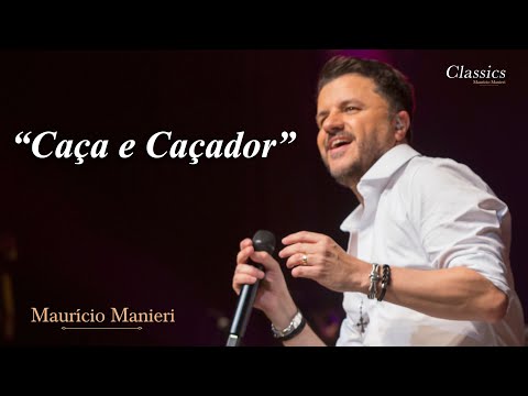 Maurício Manieri - Caça e Caçador (DVD Classics Ao Vivo)