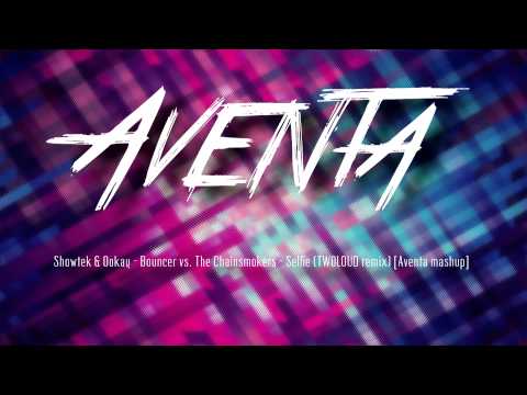 Showtek & Ookay vs TWOLOUD - #BOUNCERSELFIE (Aventa mashup)