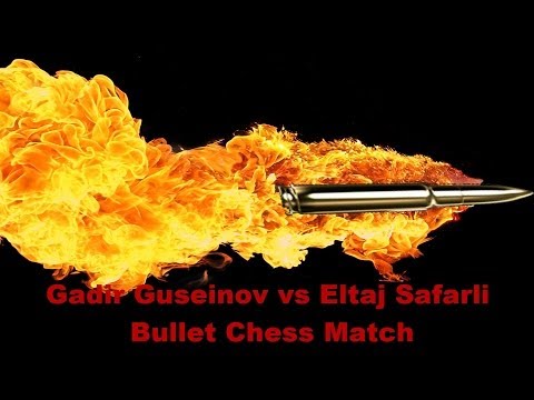 Gadir Guseinov vs Eltaj Safarli Bullet Chess On Playchess.com Part 1