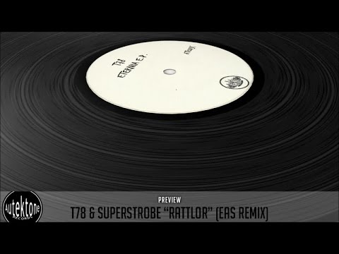 T78, Superstrobe - Rattlor (EAS Remix) - Official Preview (ATK013C)