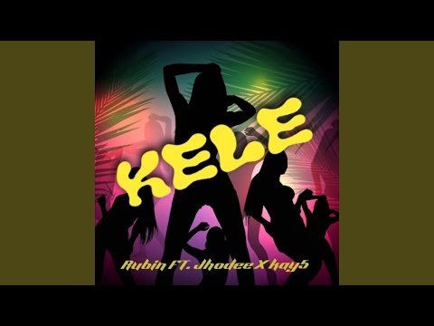 KELE (feat. JHODEE & KAY 5)