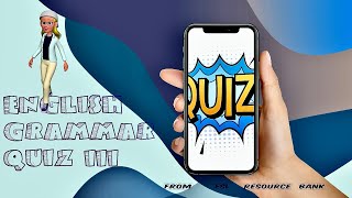 English Grammar Quiz 3: CAN YOU SCORE 20/20?