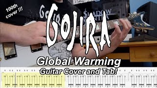 Global Warming - Gojira - Guitar Cover and Tab [Instrumental] [100th Cover!]