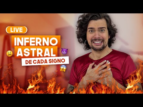 O INFERNO ASTRAL DE CADA SIGNO - LIVE