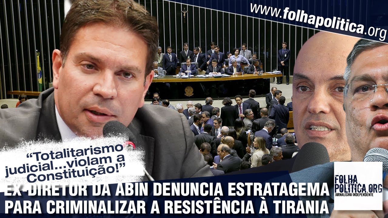 Ex-diretor da ABIn, Delegado Ramagem denuncia estratagema para criminalizar resistência ao...