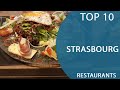 Top 10 Best Restaurants to Visit in Strasbourg | France - English