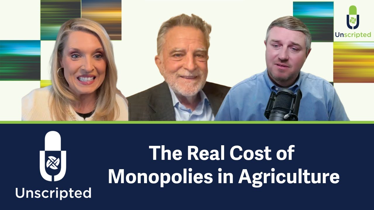 Unscripted: The Real Cost of Monopolies in Agriculture