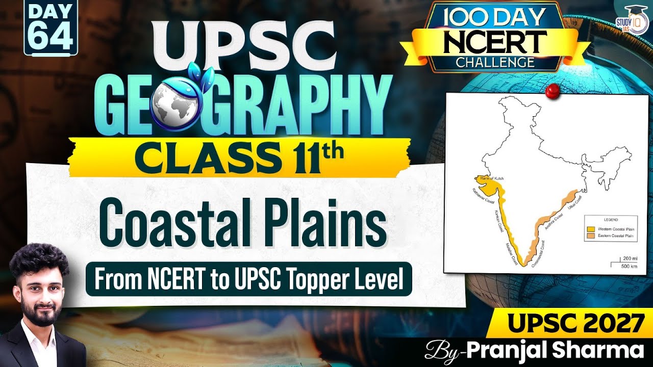 Coastal Plains | Complete NCERT Geography for UPSC | Day 64 | By Pranjal Sir
