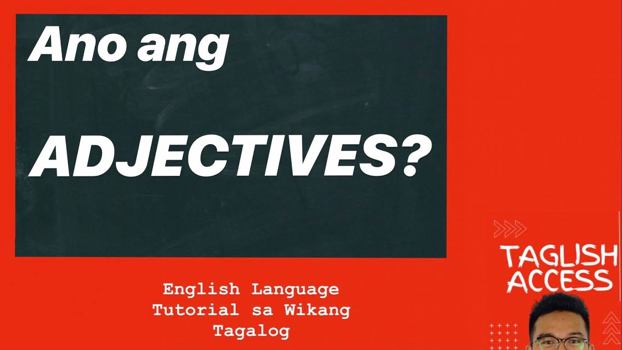 Ano ang Adjectives | Matutong mag-English in Tagalog | Taglish Access