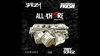 Jeezy - All There (Remix) (ft. Bankroll Fresh, Fabolous & Trey Songz) (Prod. by D. Rich)