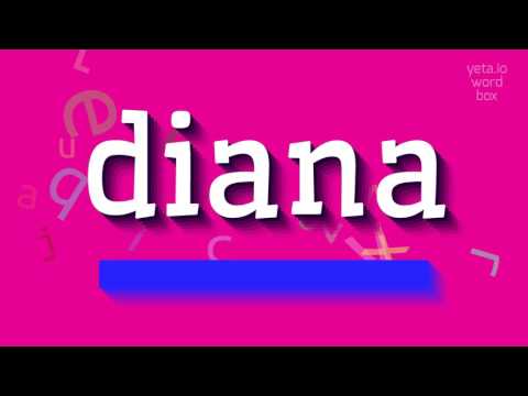 How to say "diana"! (High Quality Voices)