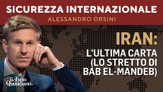 L'ultima carta dell'Iran (lo stretto di Bab el-Mandeb). La diretta con Alessandro Orsini