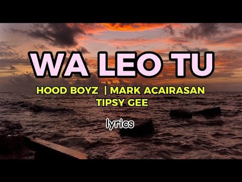 WA LEO TU  – HOODBOYZ  FT  TIPSY GEE | MARK ACAIRASAN  ( LYRICS VIDEO ). #tiktokkenya #lyrics #fyp