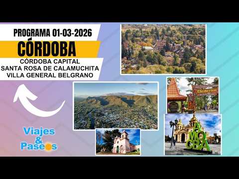 #ViajesyPaseos - CÓRDOBA Capital - SANTA ROSA DE CALAMUCHITA - VILLA GENERAL BELGRANO - 01-03-2026