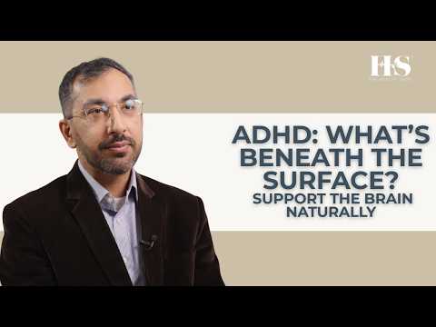 Understanding ADHD Beneath the Surface | Functional Medicine Approach | Dr Mashhood Syed