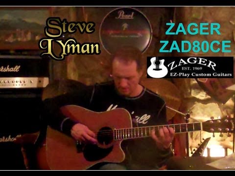 Steve Lyman  and the  ZAGER ZAD80CE Guitar