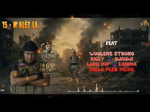 Komandan Ziltik - M Alèz La feat. Woolens Strong x Lord IMP x Djiodji x Ricky Rick x Kanima x Shelo