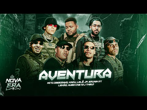 ''AVENTURA'' MC's Cebezinho, Lekão, Hugo CNB, Lele JP, Brunin DT e Mc Kadu (Clipe Oficial) DJ Theu
