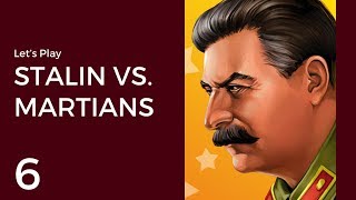 Let's Play Stalin vs. Martians #6 | The Big Attack