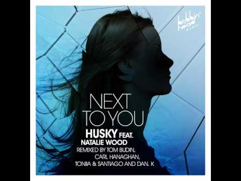 Husky - Next To You (ft Natalie Wood)(Husky's Bobbin Head Edit)