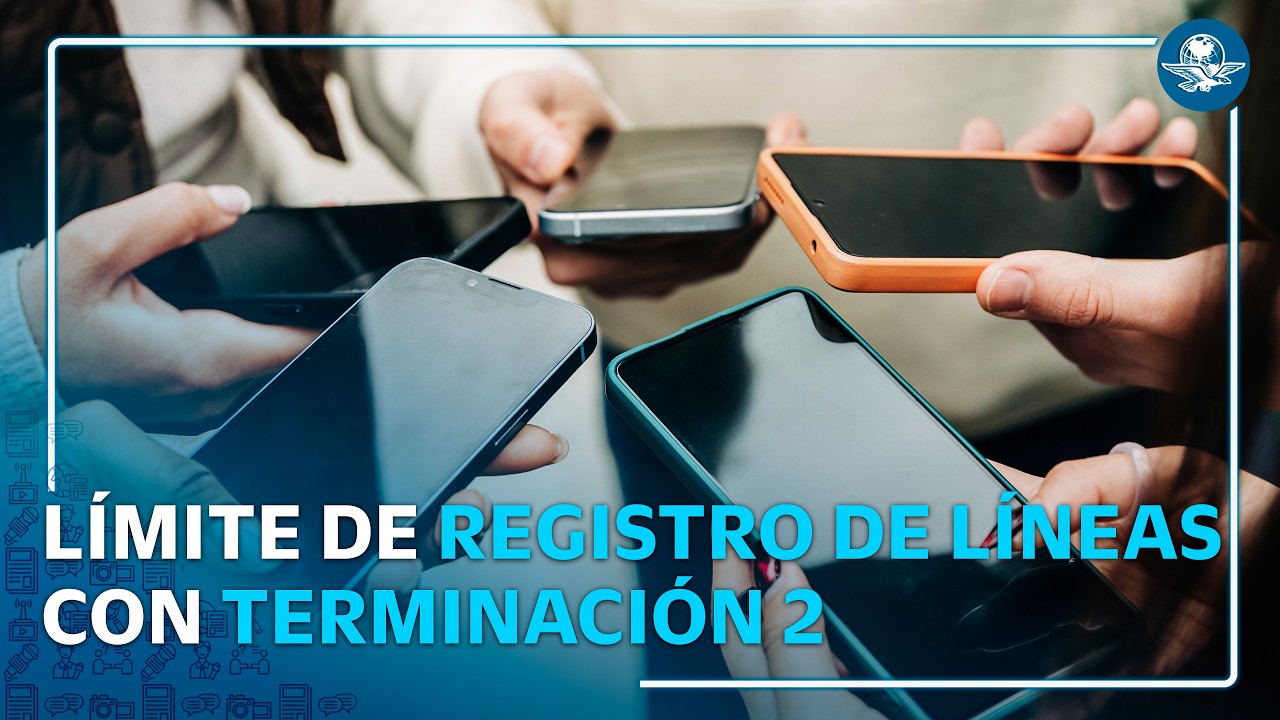 ¿Tu celular termina en 2? Esta es la fecha límite para registrarlo