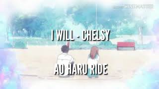 Download lagu I Will - Chelsy AO HARU RIDE (Romaji Lyrics) mp3
