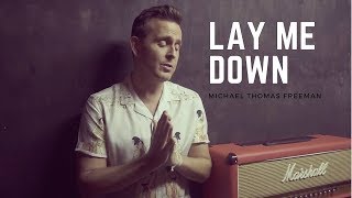 Lay Me Down - (Sam Smith Cover)  - Michael Thomas Freeman