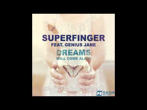 Superfinger feat. Genius Jane - Dreams (Will Come Alive) AL-Faris & Superfinger Mix