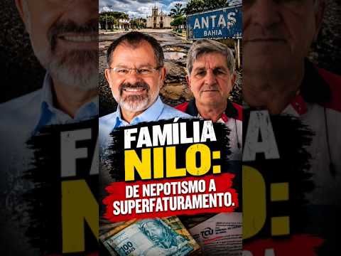 FAMÍLIA NILO: EMENDA PIX, NEPOTISMO E R$ 51 MIL EM SUPERFATURAMENTO EM ANTAS. #bahia#salvador#brasil