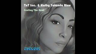 TnT Inc. &amp; Kathy Yolanda Rice - Feeling The Heat (TnT Inc.  Deeper Sensation)