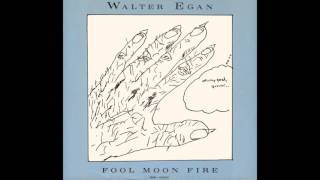 Walter Egan - Fool Moon Fire (7&quot; Version)