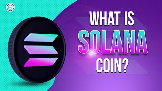 Solana Coin (SOL): Everything You Need to Know