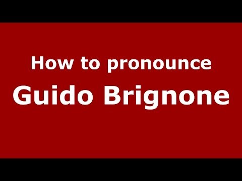How to pronounce Guido Brignone (Italian/Italy) - PronounceNames.com