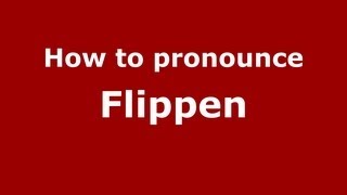 How to pronounce Flippen