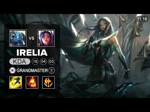 T1 Closer Irelia Mid vs Fizz - KR Grandmaster Patch 11.16