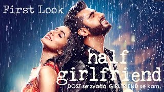 First Look of Half Girlfriend starring Arjun Kapoor & Shraddha Kapoor.