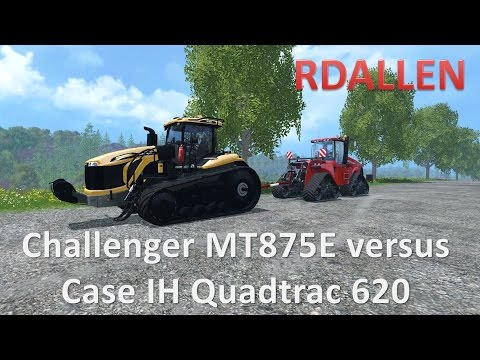 Challenger MT875E versus Case IH Quadtrac 620 - Farming Simulator 15