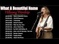 What A Beautiful Name - Hillsong Worship Christian Worship Songs 2024✝✝Best Praise And Worship Songs