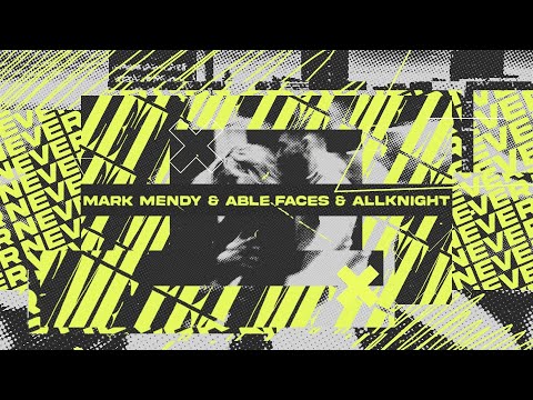 Mark Mendy, Able Faces & ALLKNIGHT - Never Let Me Go [Lyric Video]