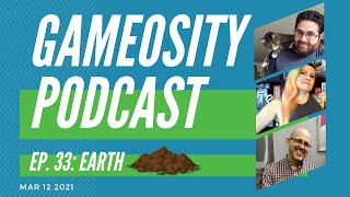 The Gameosity Podcast Episode #33 Earth