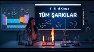 11. SINIF KİMYA Tüm Şarkılar
