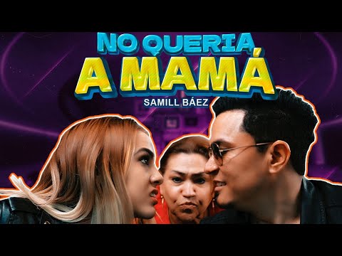 Samill Báez  - No quería a mamá (VIDEO OFICIAL)