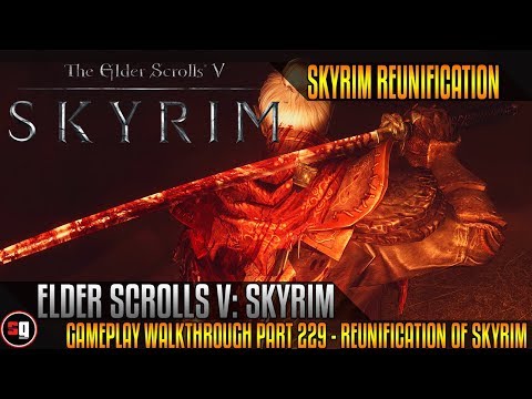 Elder Scrolls V: Skyrim Gameplay Walkthrough Part 229 - Reunification of Skyrim