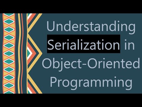 Understanding Serialization in Object-Oriented Programming