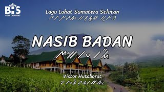 Download lagu Nasib Badan - Victor Hutabarat | Lagu SUMSEL [Lirik, Aksara Ulu dan Terjemahan] mp3