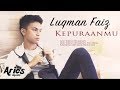 Luqman Faiz Kepuraanmu Official Music Video With Lyric