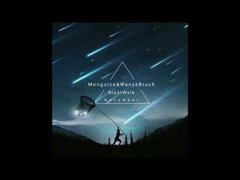 Mongolca & Wanya Bruch - NightWalk (November 2021)
