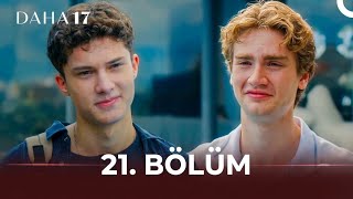 Daha 17 | 21. Bölüm | HD Review 